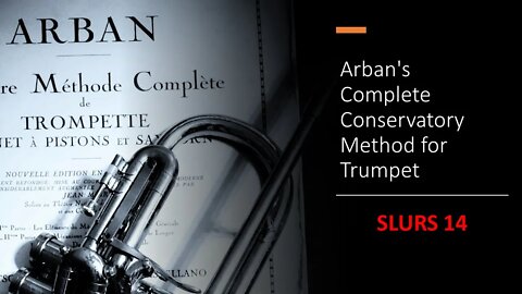 Arban's Complete Conservatory Method for Trumpet -Studies on Slurring or Legato playing - 14