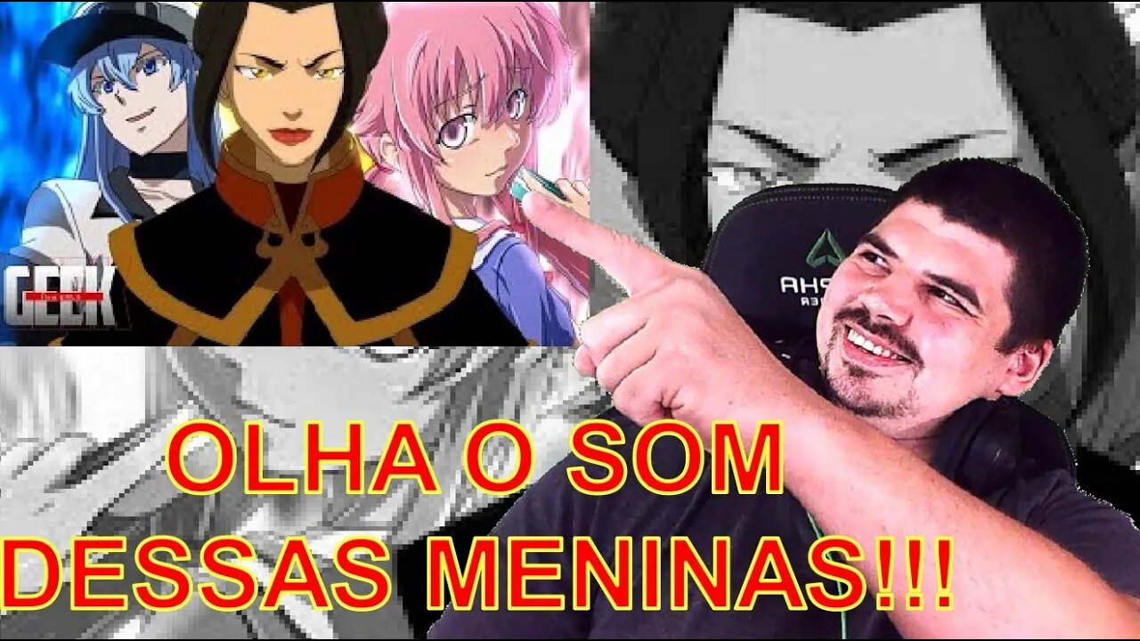 REACT Paródia Somos vilãs, Azula, Esdeath e Yuno Geek flow girls - MELHOR DO MUNDO