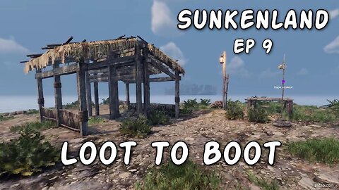 Loot To Boot / Sunkenland Ep 9