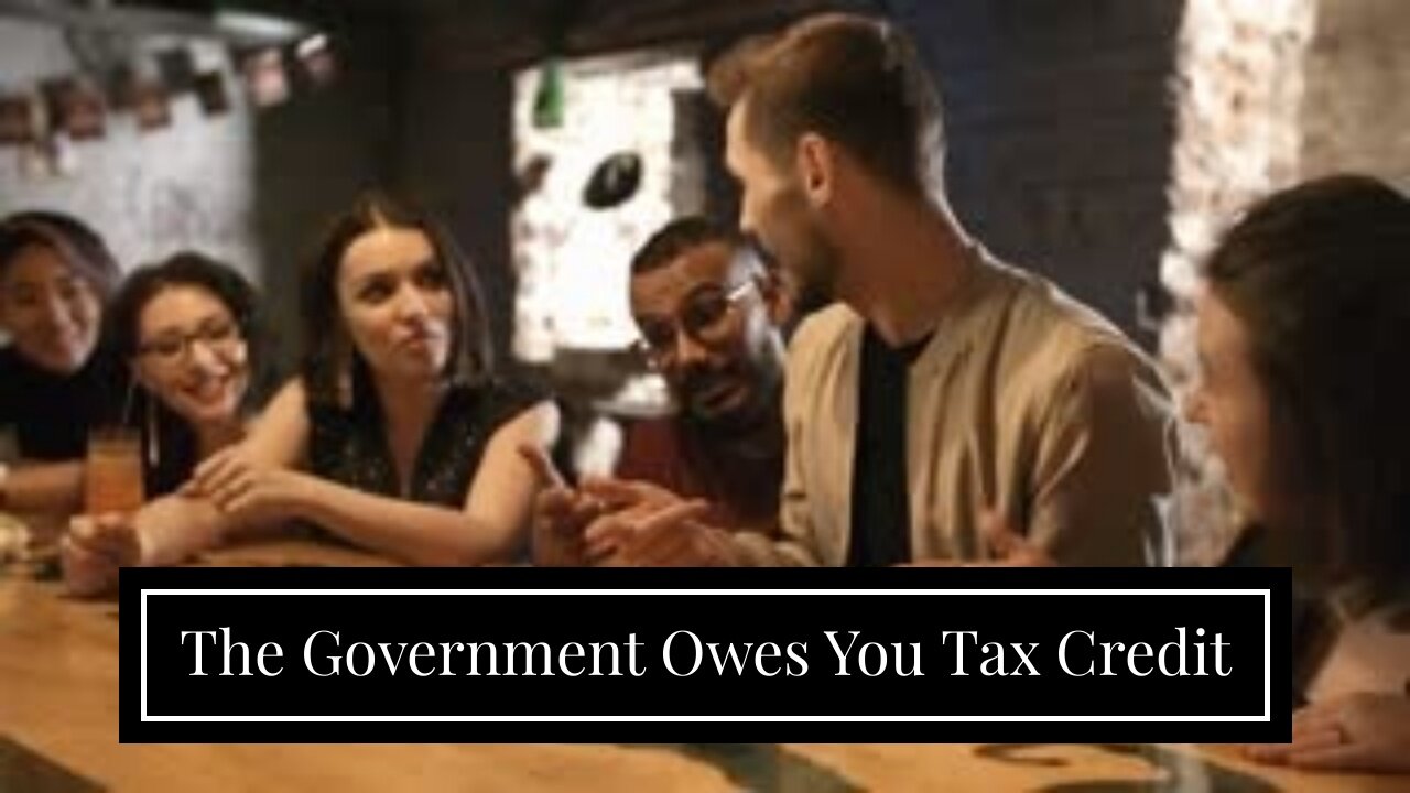 The Government Owes You Tax Credit