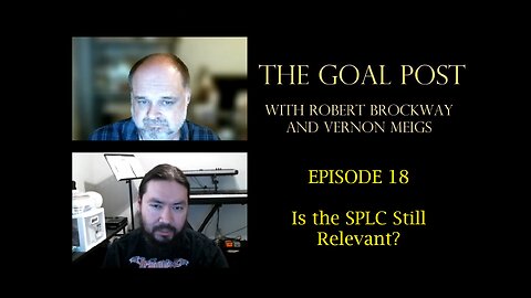 The Goal Post Episode 18 - Is the SPLC Still Relevant?