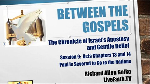 Between the Gospels: Session 9 -- Paul is Severed to Go to the Nations