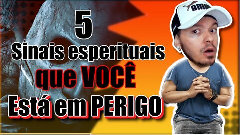 5 SINAIS espirituais que você esta correndo perigo :0