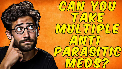 Can You Take Multiple Anti-Parasitic Meds On The Same Day?