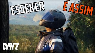 EM ESSEKER AS COISA SÃO ... - DAYZ