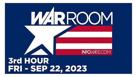 WAR ROOM [3 of 3] Friday 9/22/23 • OPEN LINES FRIDAY CALL-IN, News, Reports & Analysis • Infowars