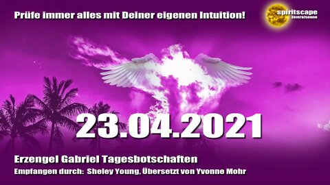 Erzengel Gabriel Tagesbotschaften - 23.04.2021