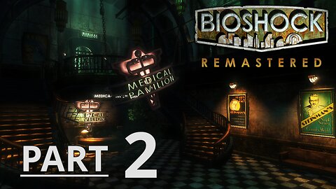 BIOSHOCK REMASTERED Gameplay - Part 2 No Commentary