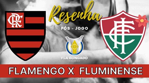 RESENHA PÓS-JOGO | FLAMENGO 1 x 2 FLUMINENSE