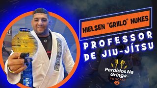 Nielsen "Griilo" Nunes - Professor de Jiu-Jítsu | 031 #Perdidospdc