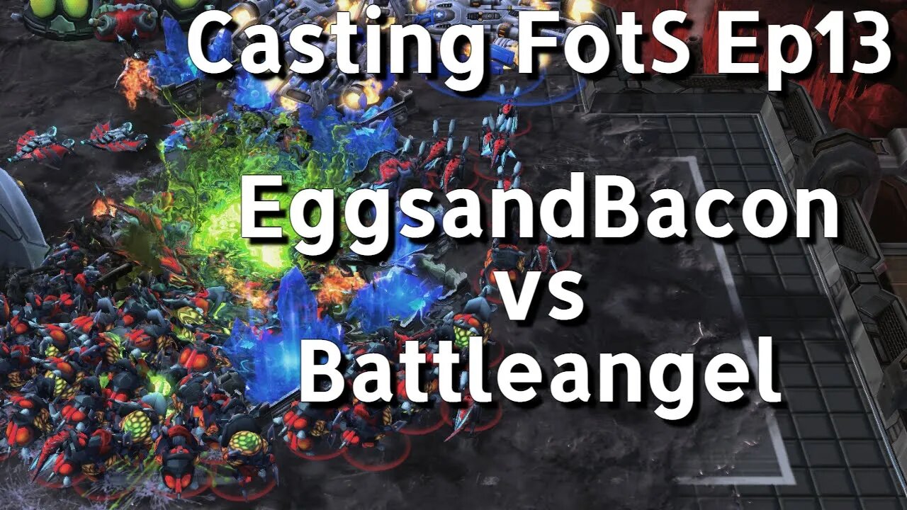 Casting FotS Episode 13 EggsandBacon vs BattleAngel: The Ling Bane Dance