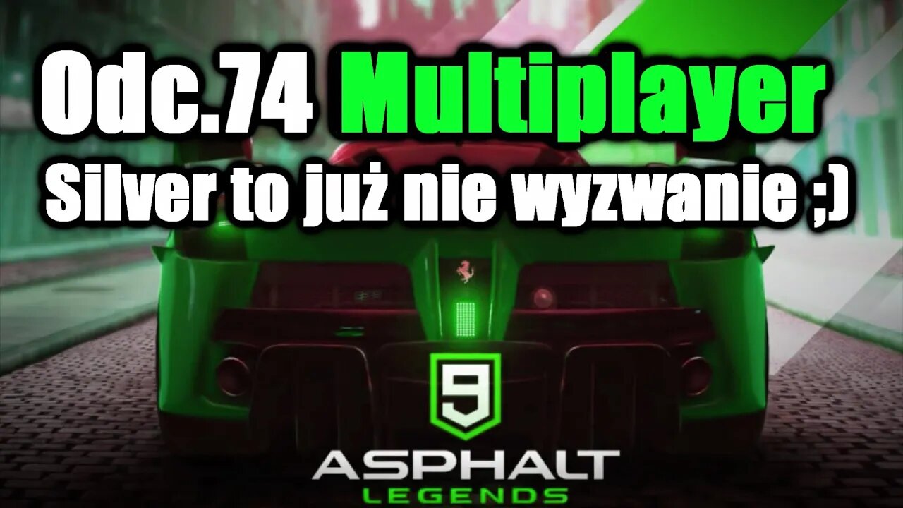 Asphalt 9 odc 74 Multiplayer Silver to już nie wyzwanie ;)