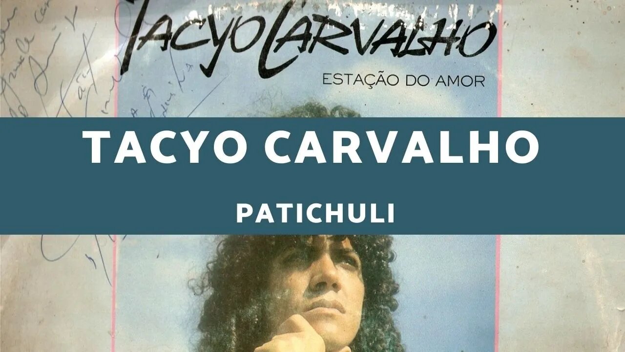 Tacyo Carvalho - Patichuli