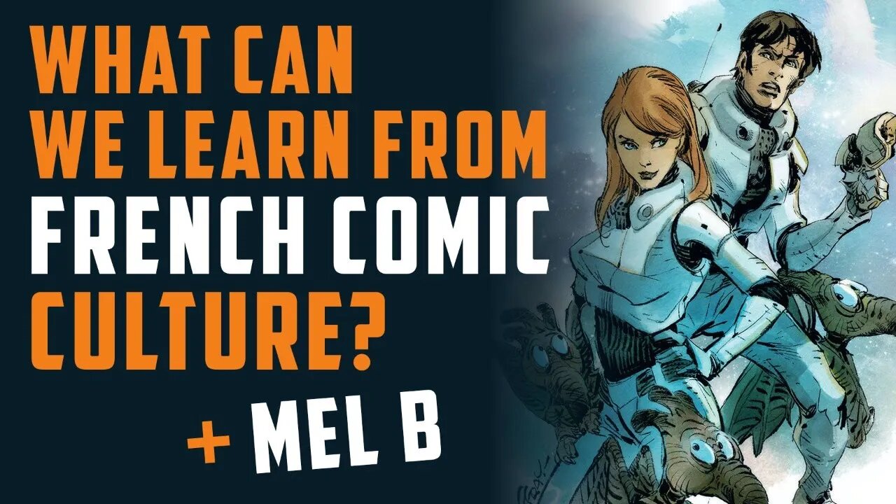 What can we learn from FRENCH COMIC BOOK Culture? + Mel B