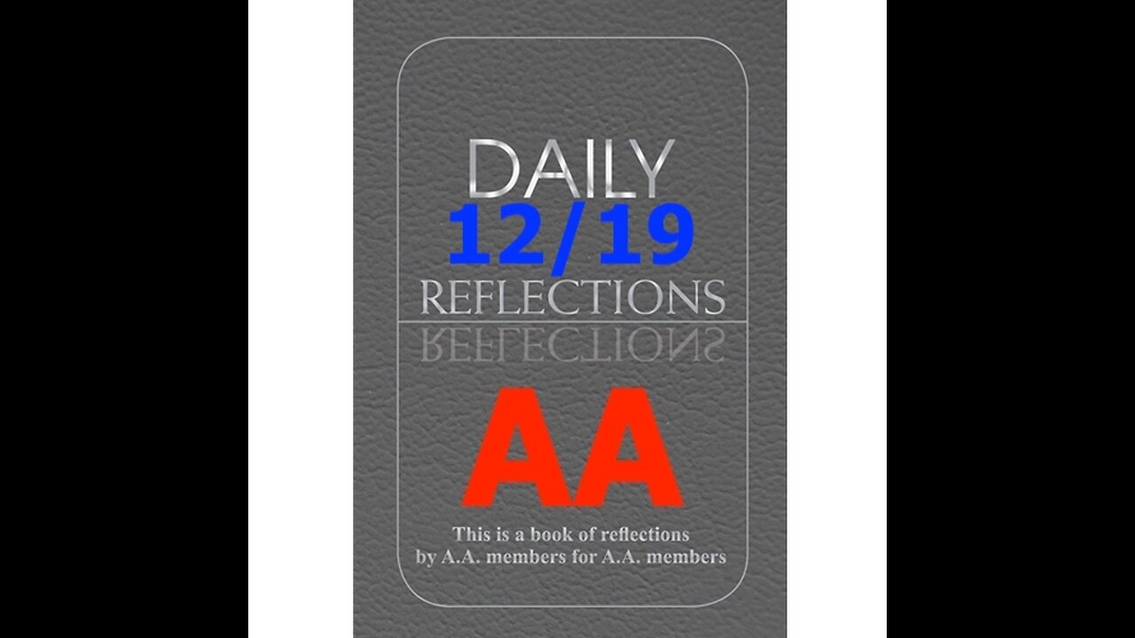 December 19 – AA Meeting - Daily Reflections - Alcoholics Anonymous - Read Along