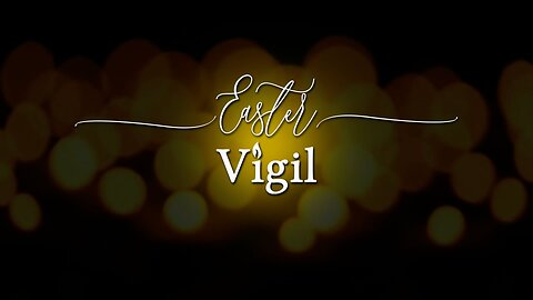 Easter Vigil Full Service