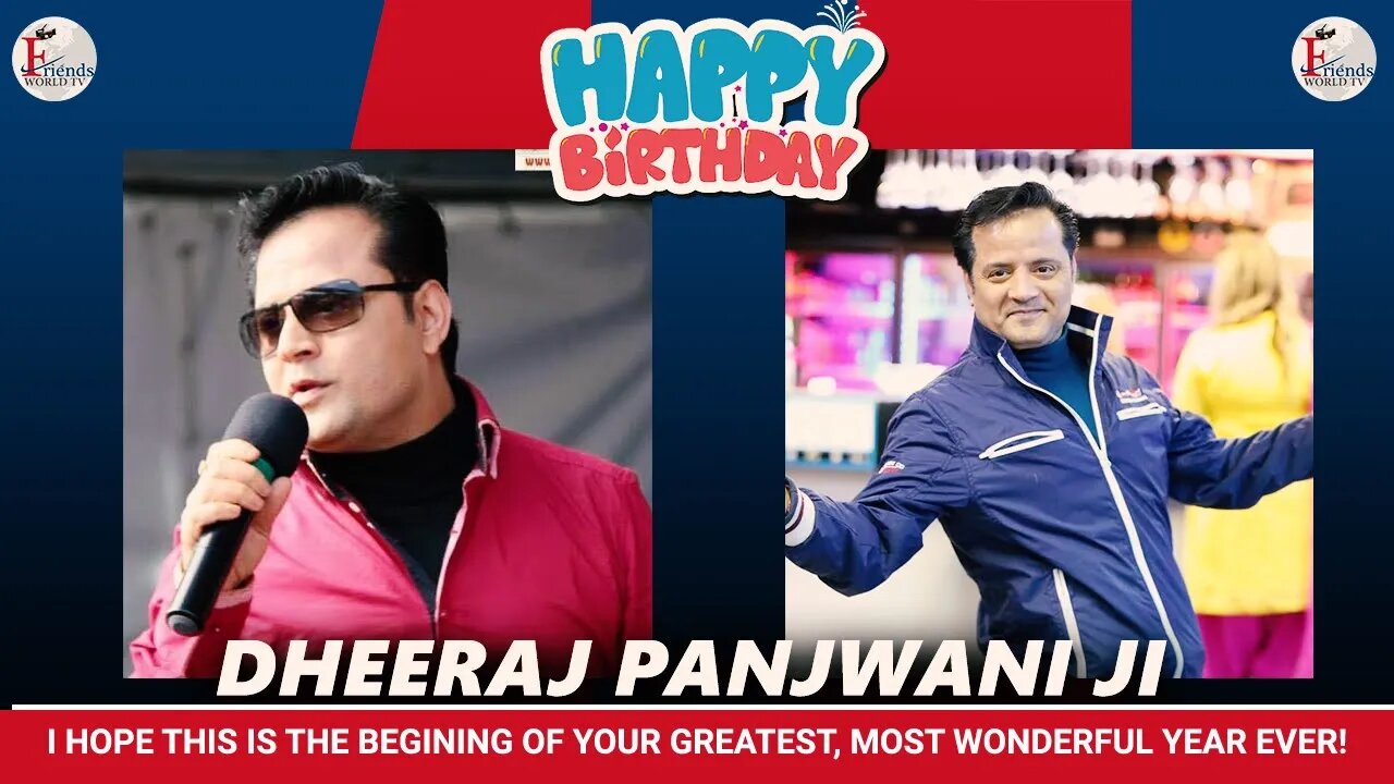 Happy Birthday to Dheeraj Panjwani Ji 🎂