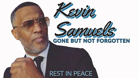 KEVIN SAMUELS: R.I.P. KING