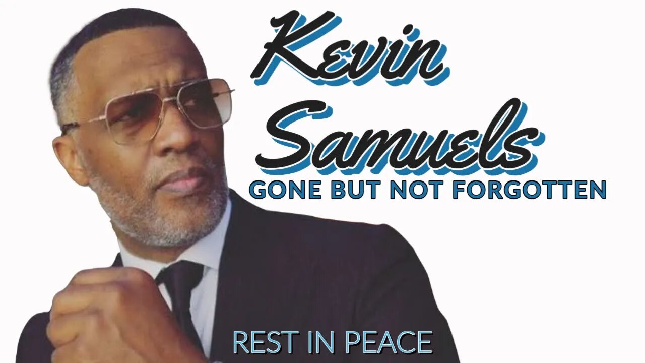 KEVIN SAMUELS: R.I.P. KING