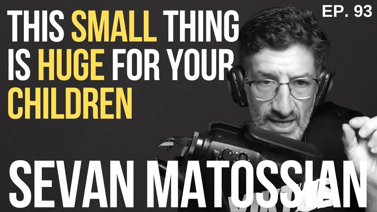 Sevan Matossian - The King of Content and Parenting Expert | Essential 11 Ep. 93