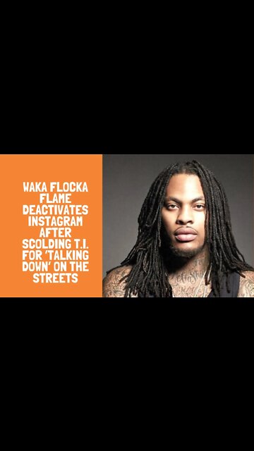 WAKA FLOCKA FLAME DEACTIVATES INSTAGRAM AFTER SCOLDING T.I. FOR ‘TALKING DOWN’ ON THE STREETS