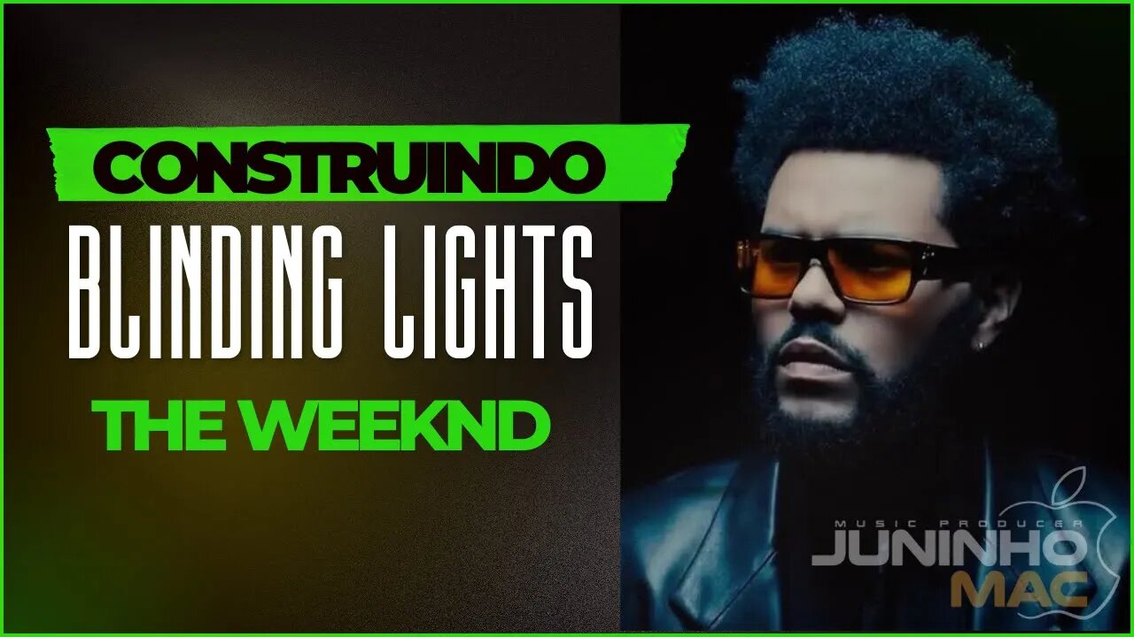 CONSTRUINDO MUSICA - BLINDING LIGHTS - THE WEEKND - JMAC