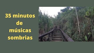 35 minutos de músicas sombrias