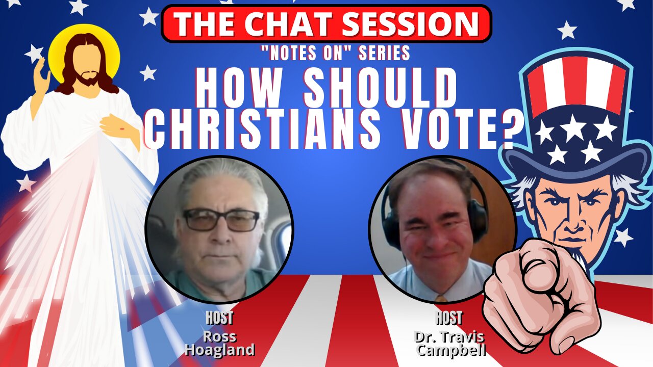 HOW SHOULD CHRISTIANS VOTE? | THE CHAT SESSION