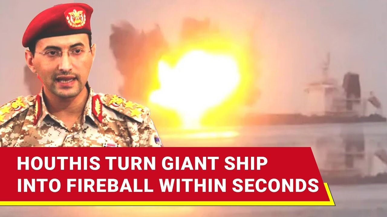 On Cam: Houthis Blow Up Giant Ship; Back-To-Back Blasts Burn Vessel In Red Sea