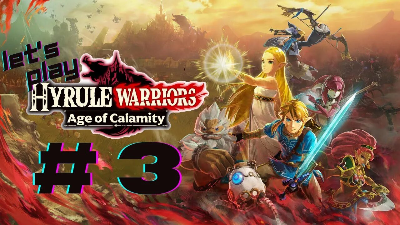Let's Play - Hyrule Warriors: Age of Calamity Part 3 | Daruk
