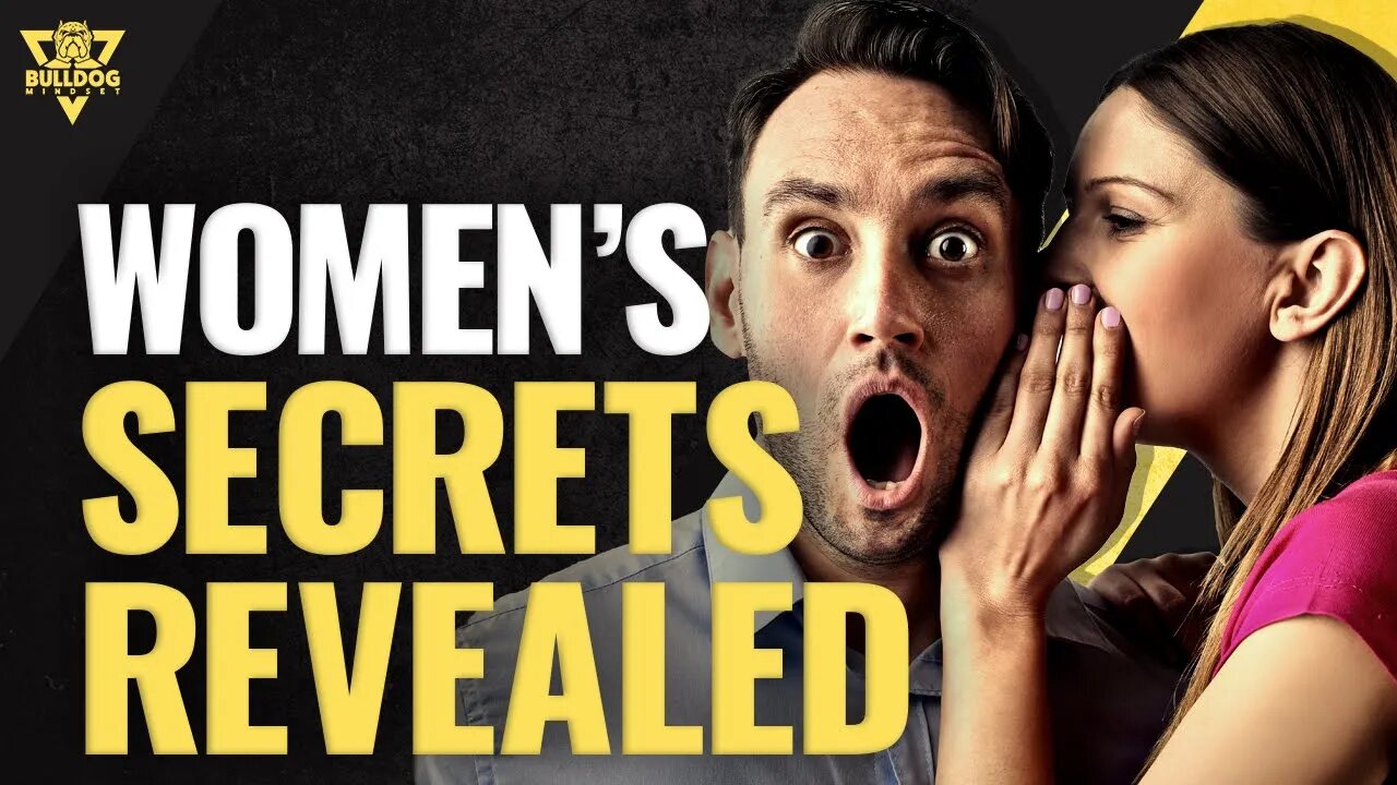 3 SECRETS Women DON'T Want You to Know