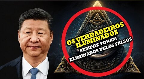 OS "VERDADEIROS ILUMINADOS" QUE NÃO ESCAPARAM E O ATAQUE CONTRA XI DA CHINA