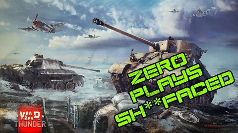 Zer0 Plays: WAR THUNDER!!!