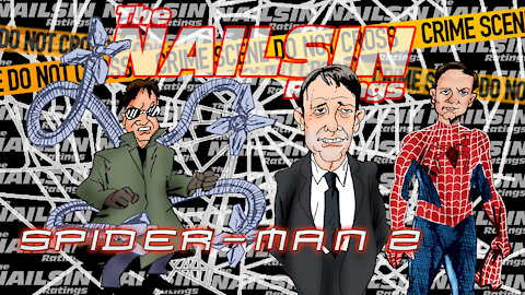 The Nailsin Ratings: Spider-Man 2