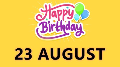 Happy Birthday to all who have Birthday on 23 August - Birthday Wish From Birthday Bash