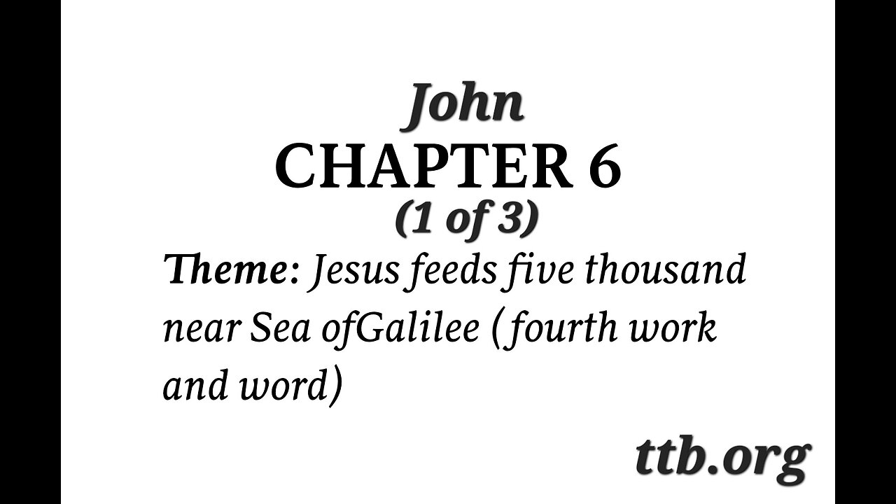 John Chapter 6 (Bible Study) (1 of 3)