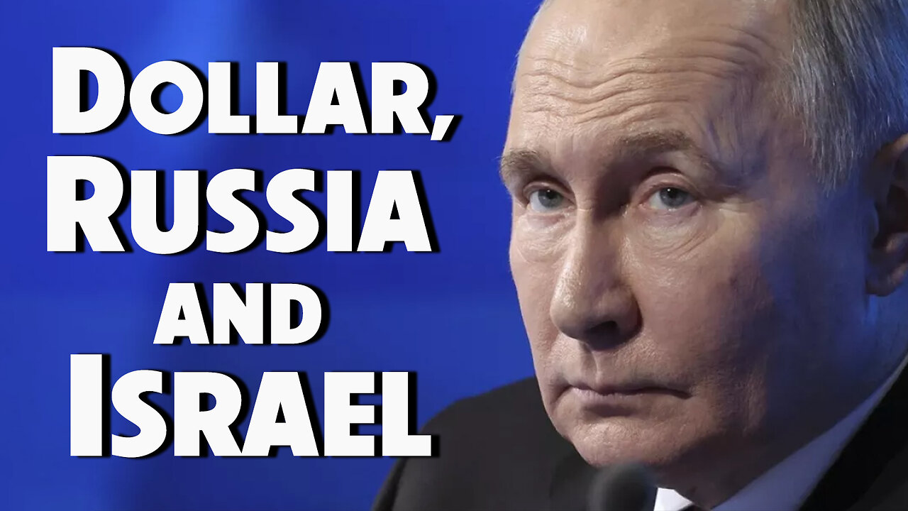 Dollar, Russia & Israel 06/11/2024