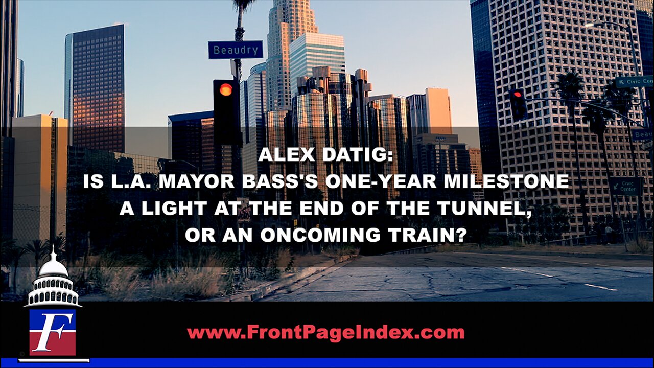 Is L.A. Mayor Bass's One-Year Milestone A Light At The End Of The Tunnel, Or An Oncoming Train?