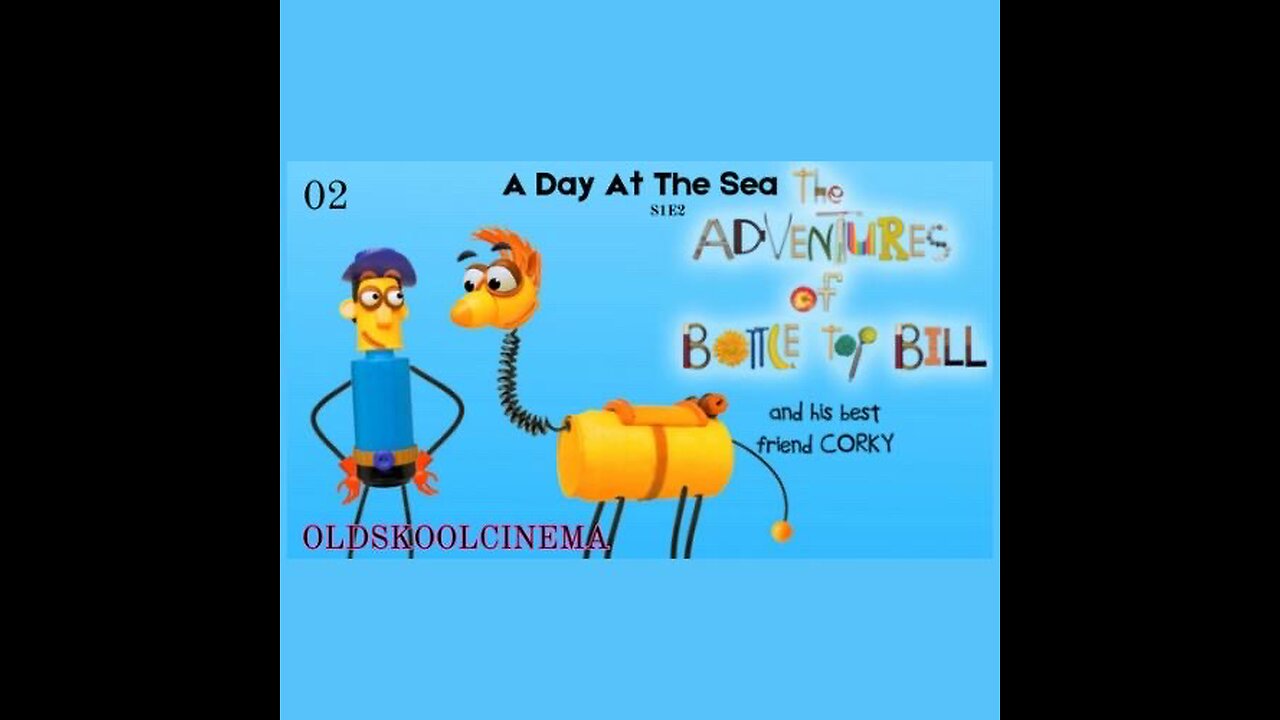 S1E02 - A Day At The Sea - The adventures of Bottle-top Bill and his best friend corky