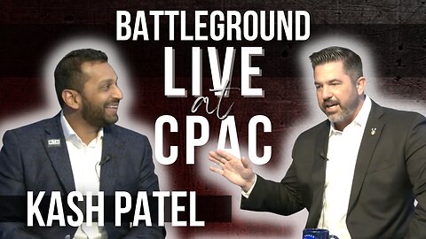 Battleground LIVE at CPAC: Kash Patel