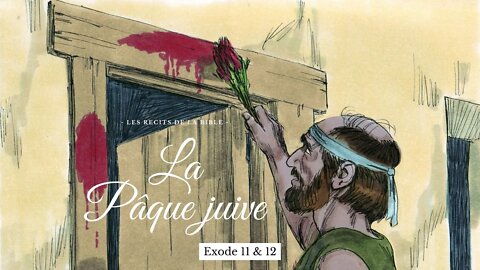 RTA - Les récits de la Bible - 11. La Pâque juive