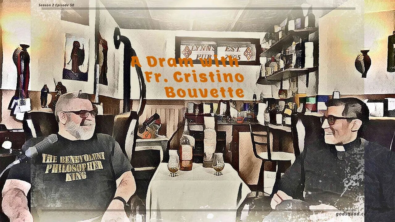 A Dram With Fr Cristino Bouvette