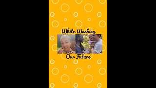 White Washing Our Future Part 1