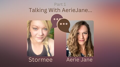 Talking with Aerie Jane ... (part one)