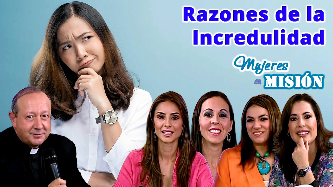 Razones de la incredulidad - Mujeres en Misión