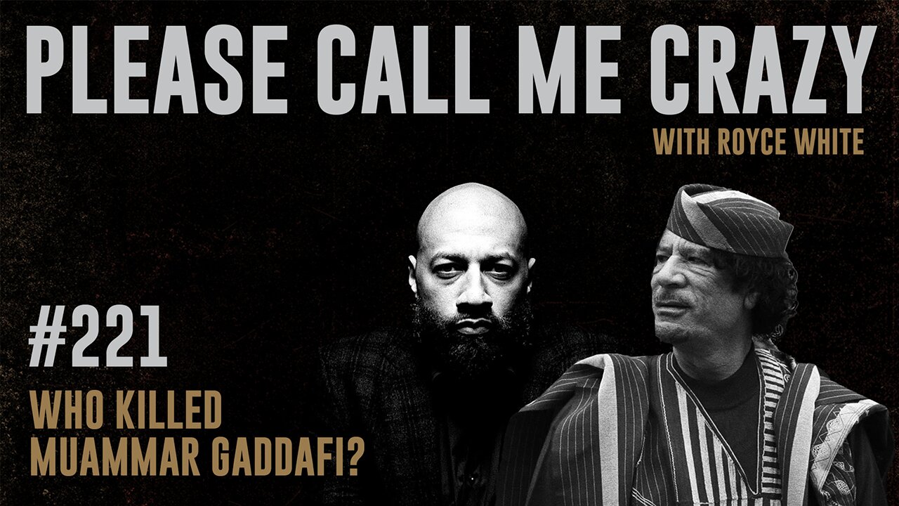 Who Killed Muammar Gaddafi? | EP #221 | United Nations Speech 2009 | Royce White