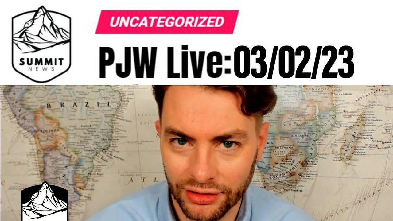 The Authoritarian Lockdown Continues - PJW Live 03/02/23