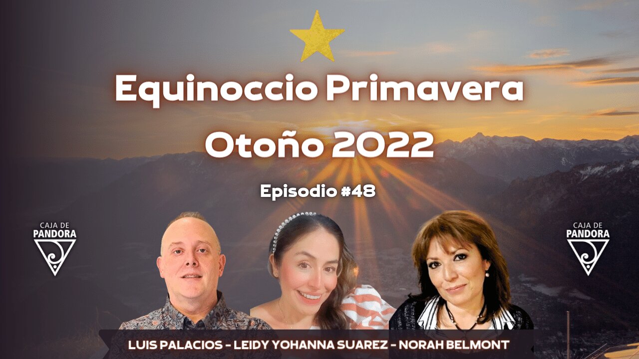 Equinoccio Primavera / Otoño 2022 con Leidy Suarez y Norah Belmont