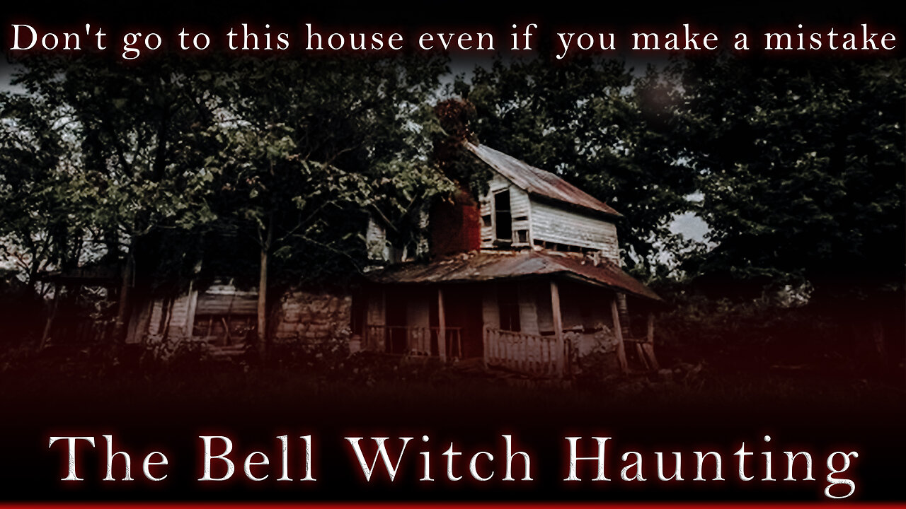 Don't go to this house even if you make a mistake | The Bell Witch Haunting