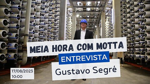 Meia Hora com Motta - 17 agosto de 2023